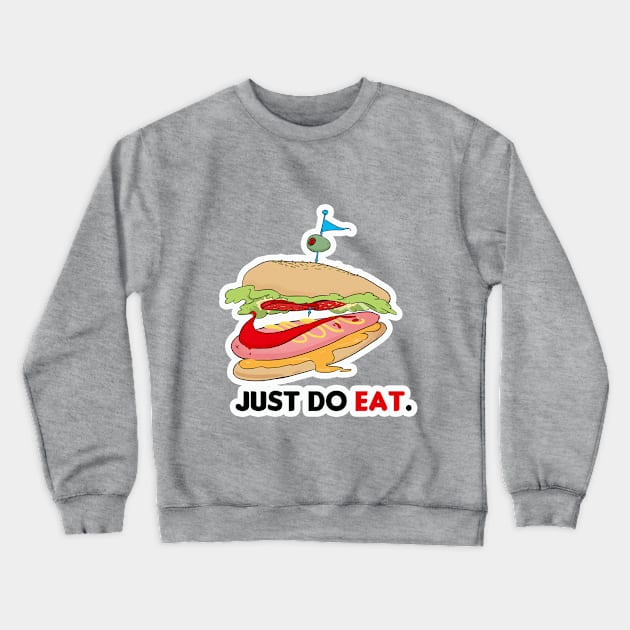 just do eat. Crewneck Sweatshirt by BALA